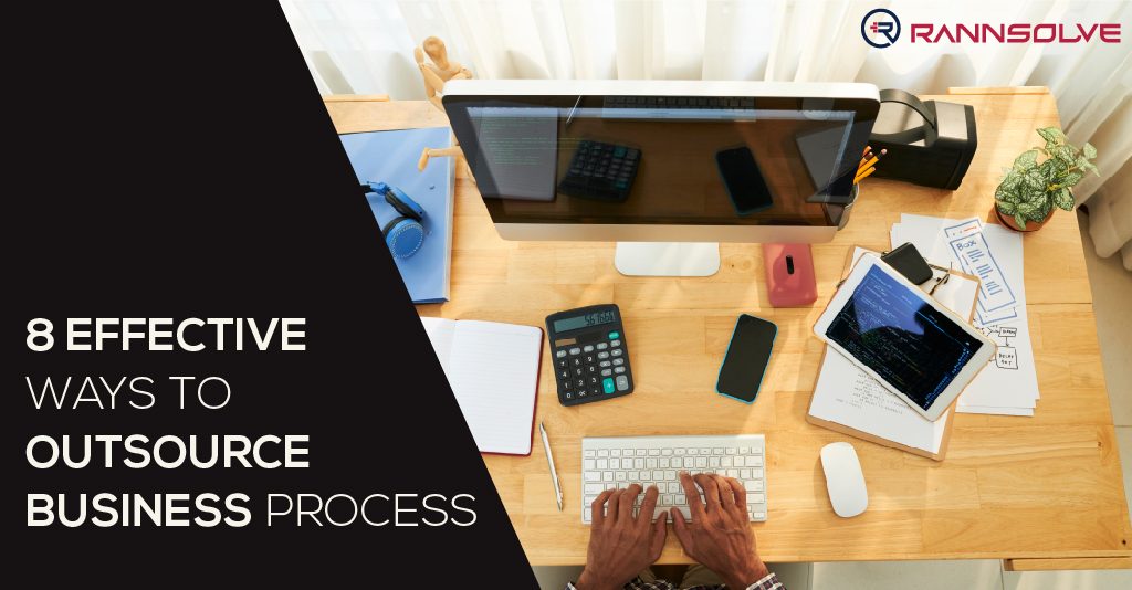 You are currently viewing 8 Effective Ways to Outsource Business Process 