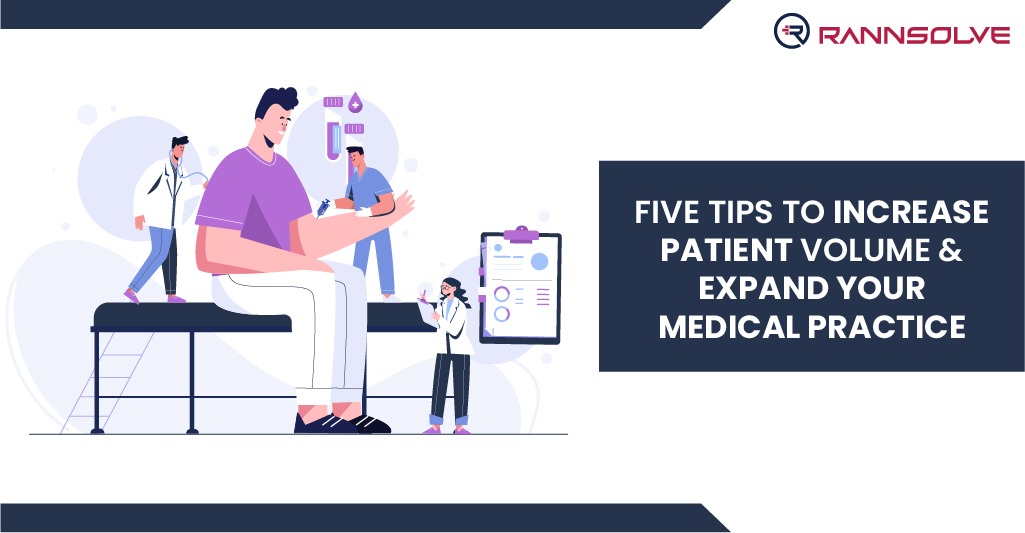 You are currently viewing Five Tips to Increase Patient Volume & Expand Your Medical Practice