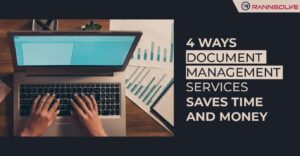 Read more about the article 4 WAYS DOCUMENT MANAGEMENT SERVICES SAVES TIME AND MONEY