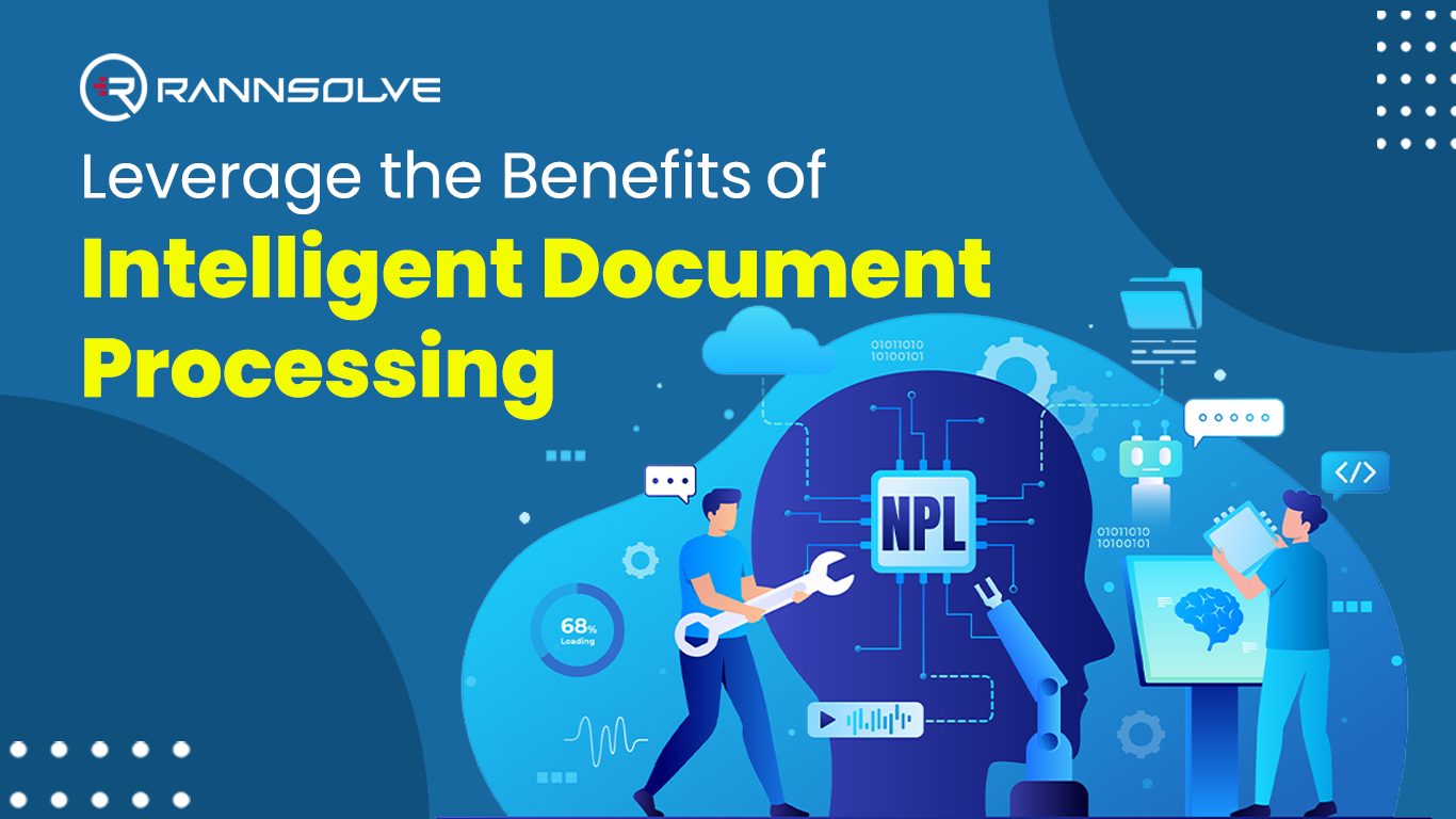 You are currently viewing Leverage the Benefits of Intelligent Document Processing