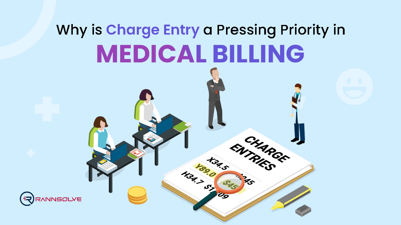 You are currently viewing Why is Charge Entry a Pressing Priority in Medical Billing