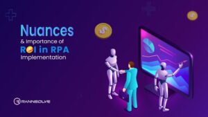 Read more about the article Nuances and Importance of ROI in RPA Implementation