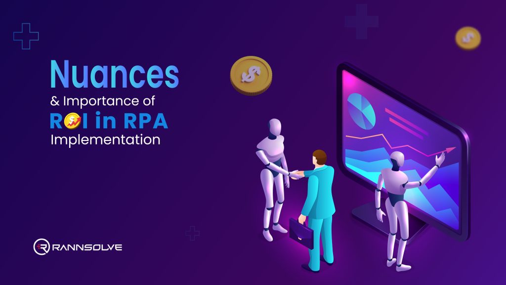 You are currently viewing Nuances and Importance of ROI in RPA Implementation