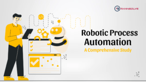 Read more about the article Robotic Process Automation- A Comprehensive Study
