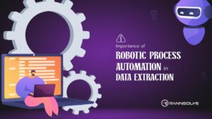 Read more about the article Importance of Robotic Process Automation in Data Extraction