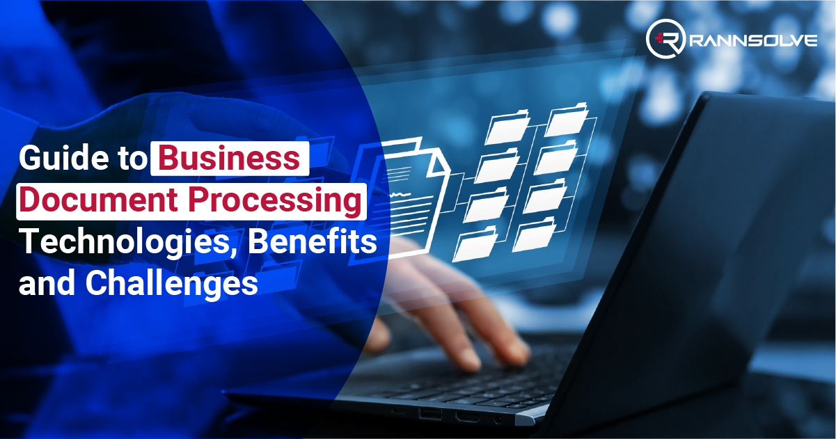 You are currently viewing Guide to Business Document Processing: Technologies, Benefits & Challenges