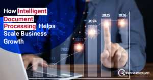 Read more about the article How Intelligent Document Processing Helps Scale Business Growth