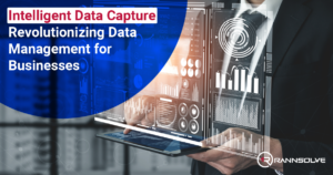 Read more about the article Intelligent Data Capture: Revolutionizing Data Management for Businesses