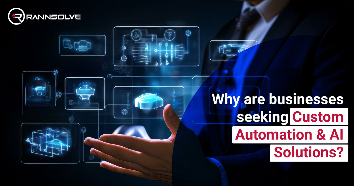 Why Are Businesses Seeking Custom Automation & AI Solutions?